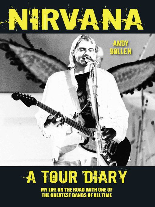 Title details for Nirvana--A Tour Diary by Andy Bollen - Available